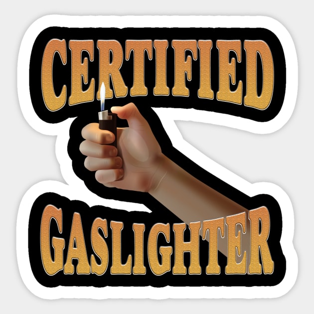 Certified Gaslighter Sticker by ILOVEY2K